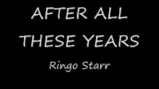 After All These Years - Ringo Starr