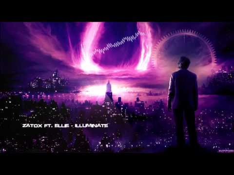 Zatox ft. Ellie - Illuminate [HQ Edit]