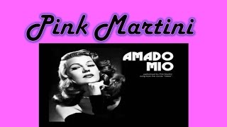 Pink Martini "Amado Mio" -with lyrics