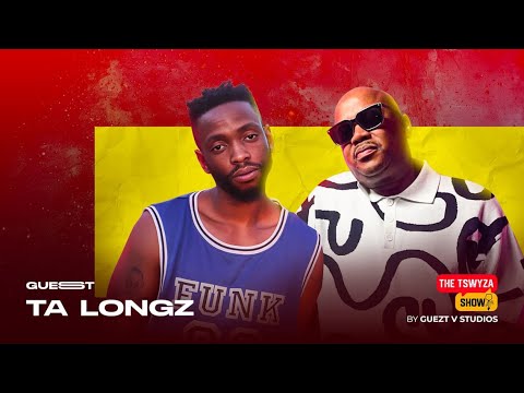 The Tswyza Show- featuring @ta_longz  EP 6
