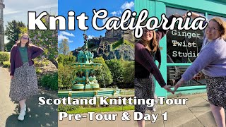 Scotland Knitting Tour Episode 1 - Knit California