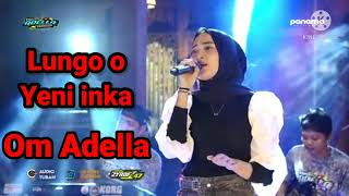 Download lagu Lungo' o–Yeni inka|| Om Adella mp3