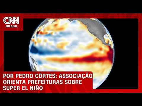 “Super El Niño”: veja recomendações da Associação Brasileira de Municípios; entenda | CNN NOVO DIA