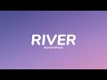 Bishop Briggs - River (Lyrics)