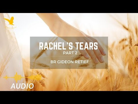 Rachel's Tears (Part 2) - Br Gideon Retief EGC Sunday - 2022-12-25E (No Video)