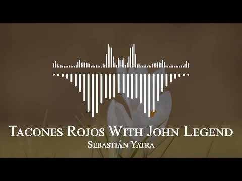 Sebastián Yatra - Tacones Rojos With John Legend