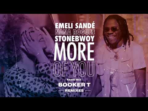 Emeli Sandé X Stonebwoy X Nana Rogues - More Of You (Booker T Afro House Radio Mix)
