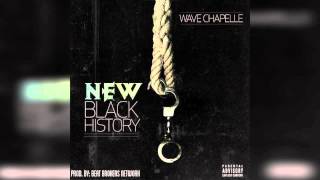 Wave Chapelle – New Black History