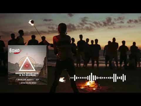 PREMIERE: Andrew Shartner & DJ Shaman - Morjim Night (Original Mix) [I am Boho Records]
