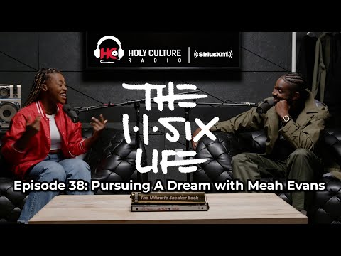 The 116 Life Ep. 38 - “Pursuing A Dream with Meah Evans”