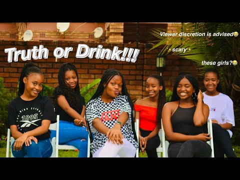 Truth or Drink!!! my girls? Scary!