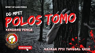Download lagu POLOS TOMO/DD MPet/PPSI TUNGAL RASA/PENCA SEPUH DUKUH/PAMENCA BANDUNG mp3