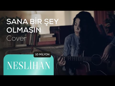 SANA BİR ŞEY OLMASIN - NESLIHAN (Akustik Cover)