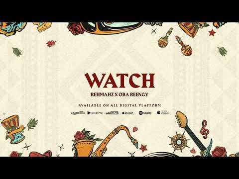 Rehmahz & Oba Reengy - Watch (Official Audio)