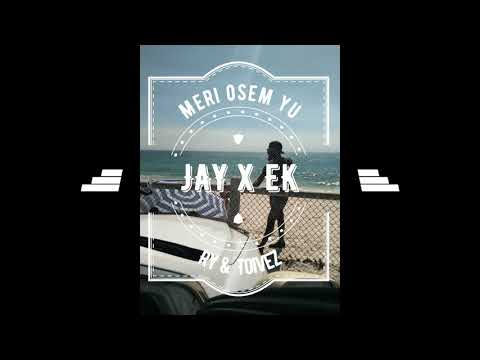 Meri Osem Yu   Jay x EK x Ry ft Toivez