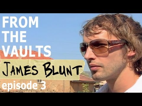James Blunt: Return to Kosovo EP 3 - Life in the Villages Before and After [From The Vaults]