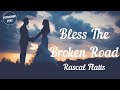 Rascal Flatts - Bless The Broken Road (Lyrics) HD