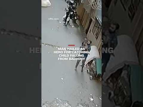 Man hailed as hero for catching child falling from balcony