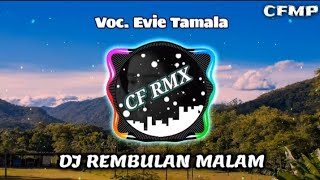 Download lagu DJ Rembulan Malam ( Evie Tamala ) Dangdut Remix by CF RMX mp3