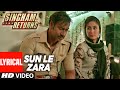 Sun Le Zara Full Lyrical Video Song | Singham Returns | Ajay Devgn  Kareena Kapoor