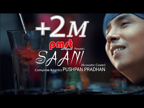 Saani - Pushpan Pradhan (Acoustic Cover) || Orginal by ApAth Mapchhan || Pema Man Singh Tamang