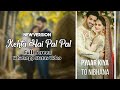 Kehta Hai Pal Pal Tumse Love Song Full Screen WhatsApp Status Video PH Creation