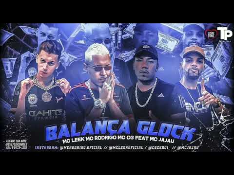 MC RODRIGO, MC LEEK, MC CG E MC JAJAU - BALANÇA A GLOCK