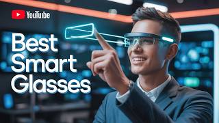 Best Smart Glasses 👌 Top 5 Smart Glasses With Display