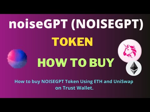 How to Buy noiseGPT (NOISEGPT) Token Using ETH and UniSwap On Trust Wallet