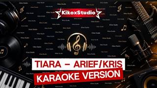 Download lagu Tiara - Arief / Kris (karaoke version) mp3 Download lagu Tiara - Arief / Kris (karaoke version) mp3