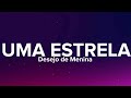 Desejo De Menina Uma Estrela Lyrics Letra