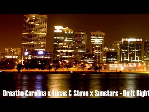 Breathe Carolina x Lucas & Steve x Sunstars - Do It Right