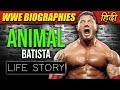 'THE ANIMAL' Batista Life Story & Biography | WWE Biographies Hindi