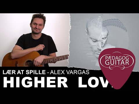 Lær at spille "Higher Love" på guitar (Alex Vargas)