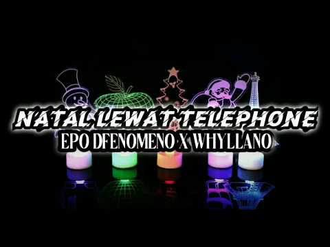 NATAL LEWAT TELEPON // EPO DFENOMENO FT. WHLLYANO