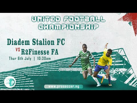 DIADEM STALLION VS R2FINESSE FA - UNITED FOOTBALL CHAMPIONSHIP MATCH WEEK 6