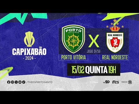 Capixabão Série A 2024 - Porto Vitória F.C. x Real Noroeste F.C. | 15/02/2024 | 19h