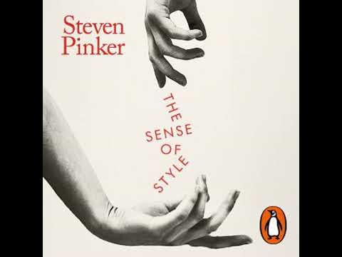 Sense of Style: The Thinking Person's Guide to Writing in the 21st Century - Steven Pinker