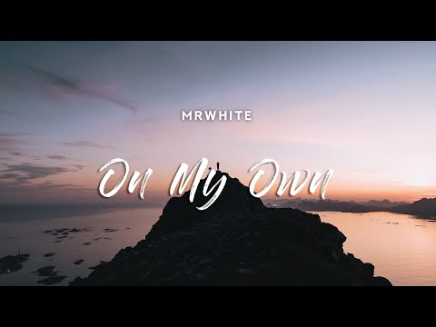 MrWhite - On My Own (Lyrics)