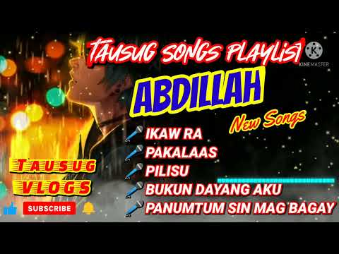 Abdillah New Tausug Songs Playlist 2022 