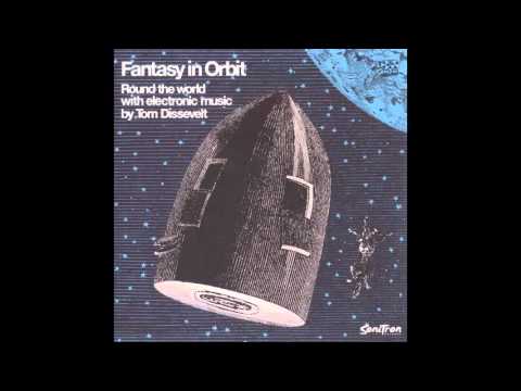 Tom Dissevelt - Fantasy In Orbit: Round The World With Electronic Music (Full Album)