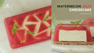 노오븐~🍉 수박 젤리 치즈케이크 만들기 : No-Bake Watermelon Jelly Cheesecake Recipe : ウォーターメロンゼリーチーズケーキ|Cooking tree