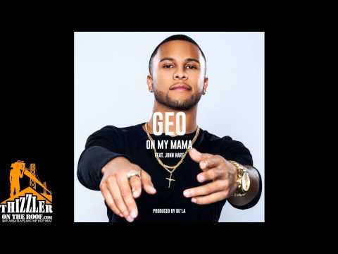 Geo ft. Jonn Hart - On My Mama [Thizzler.com]