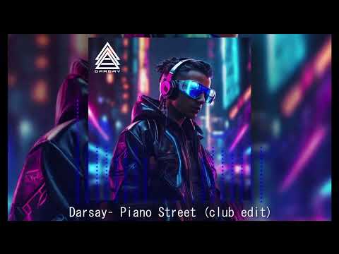 Darsay– Piano Street visual