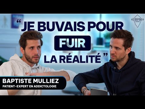 Baptiste Mulliez : de l’alcool à la liberté, 10 ans d’abstinence | LE DEEP DIVE #5