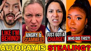 AUTO-PAY IS SCAMMING US! Fake charges, late fees, surcharges etc!