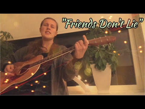 Friends Don't Lie - Original Song (with Lyrics)
