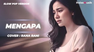 Download lagu MERDU MENUSUK || MENGAPA - RANA RANI || Cover Slow Pop by RolasMusik mp3