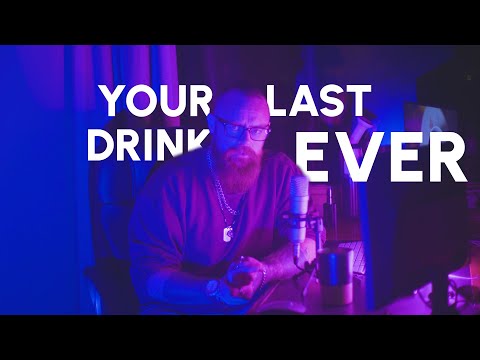 Your Last Drink Ever