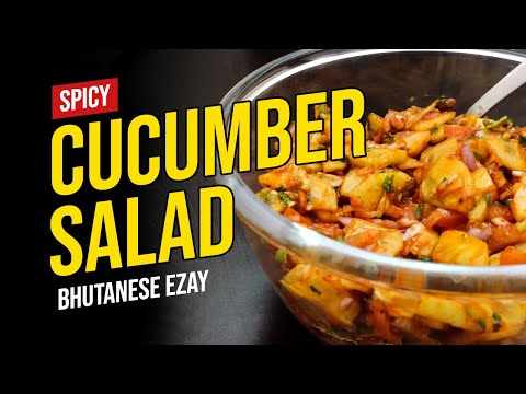 ASIAN SPICY CUCUMBER SALAD RECIPE | Bhutanese Cucumber Ezay | How to make Cucumber Salad